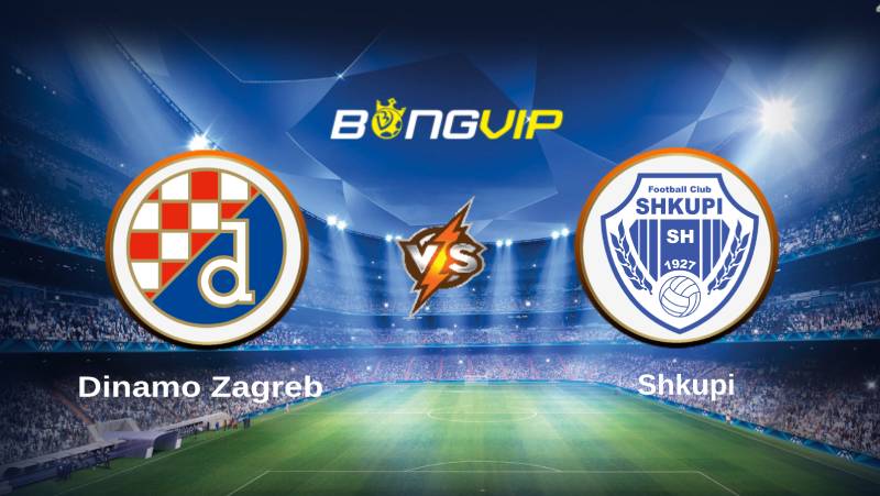 soi keo bongvip dinamo zagreb vs shkupi 02h00 ngay 20 7 vong loai champions league