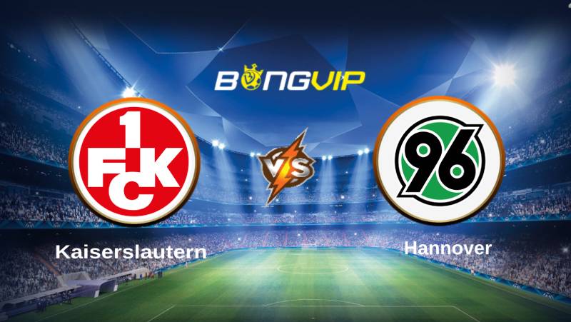 soi keo bongvip kaiserslautern vs hannover 01h30 ngay 16 7 hang 2 duc