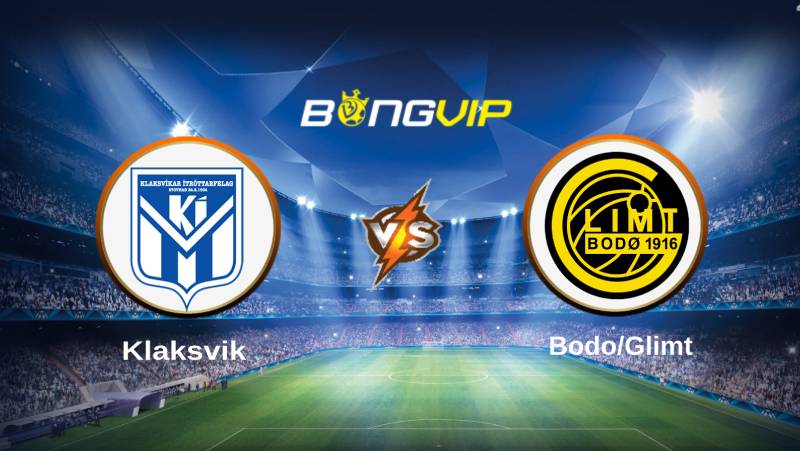 soi keo bongvip klaksvik vs bodo glimt 01h00 ngay 13 7 vong loai champions league