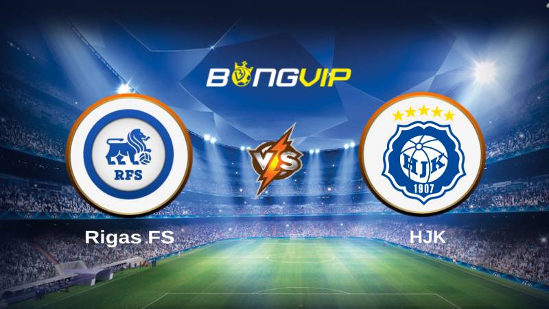 soi keo bongvip rigas fs vs hjk 22h30 ngay 12 7 vong loai champions league