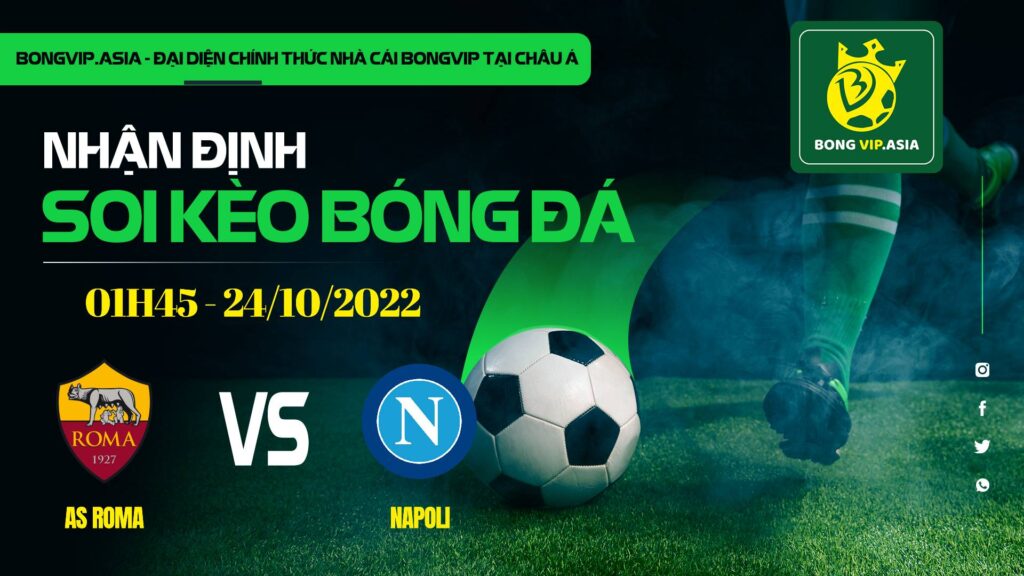 soi keo bongvip as roma vs napoli 01h45 ngay 24 10 vdqg italia