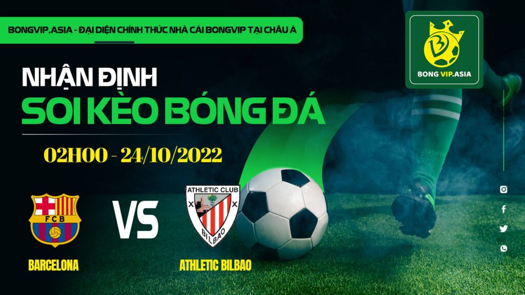 soi keo bongvip barcelona vs athletic bilbao 02h00 ngay 24 10 vdqg tay ban nha