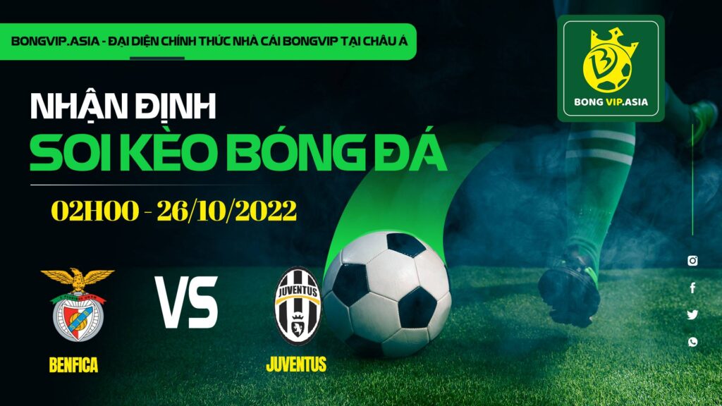 soi keo bongvip benfica vs juventus 02h00 ngay 26 10 uefa champions league