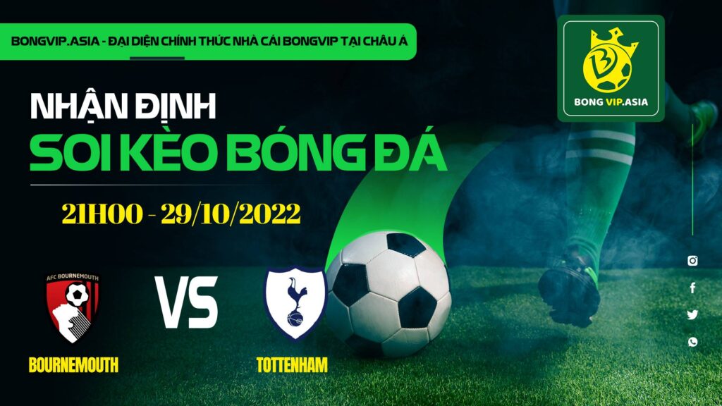 soi keo bongvip bournemouth vs tottenham 21h00 ngay 29 10 ngoai hang anh