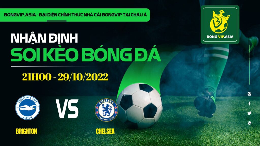 soi keo bongvip brighton vs chelsea 21h00 ngay 29 10 ngoai hang anh