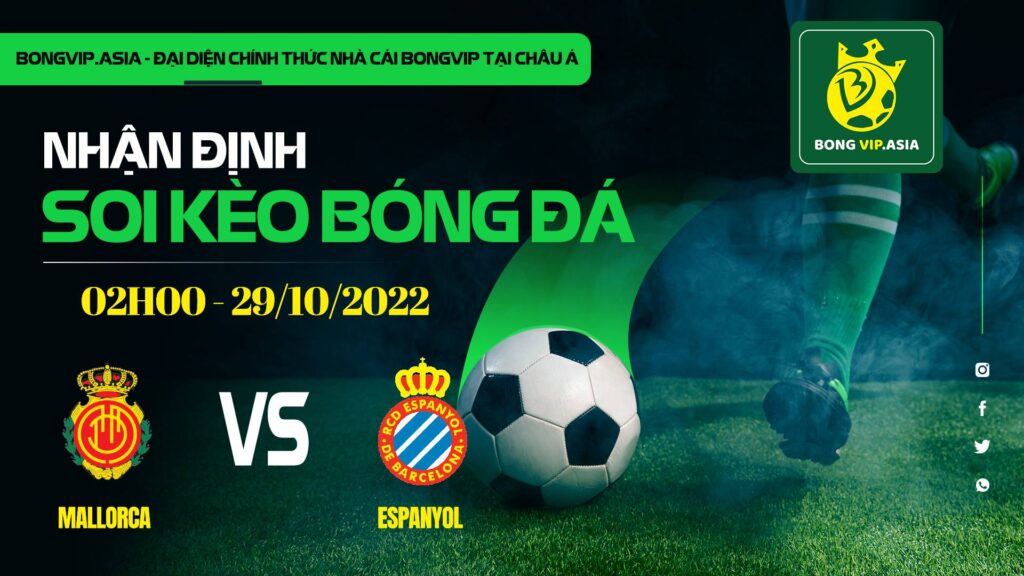 soi keo bongvip mallorca vs espanyol 02h00 ngay 29 10 vdqg tay ban nha 1