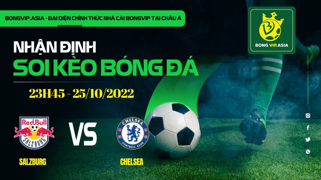 soi keo bongvip salzburg vs chelsea 23h45 ngay 25 10 uefa champions league