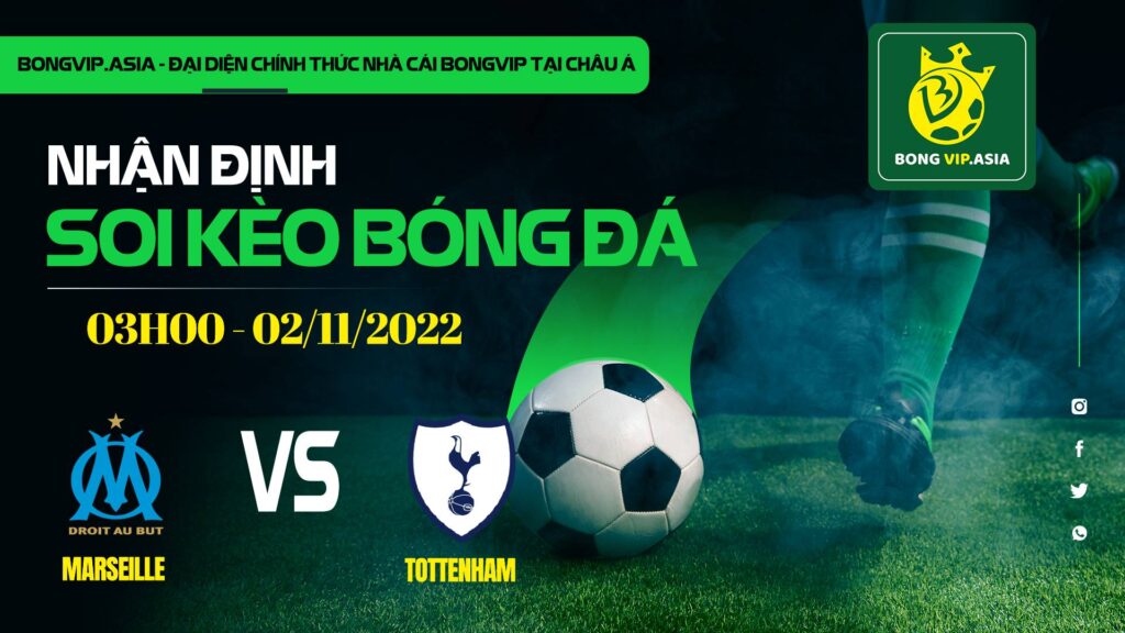 soi keo bongvip marseille vs tottenham 03h00 ngay 02 11 uefa champions league