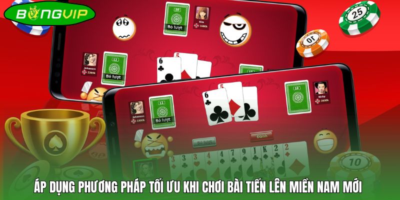 Áp dụng phương pháp tối ưu khi chơi bài tiến lên miền Nam mới