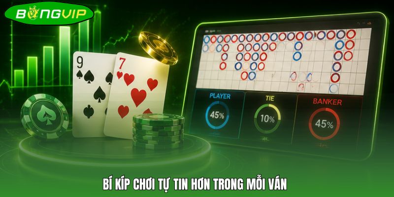 Bí kíp chơi tự tin hơn trong mỗi ván