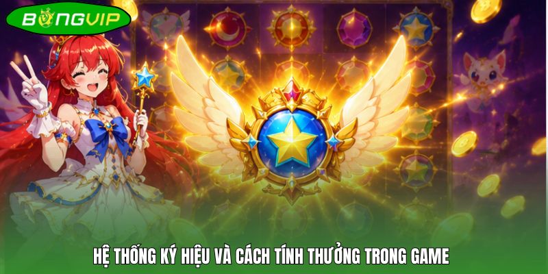 Hệ thống ký hiệu và cách tính thưởng trong game