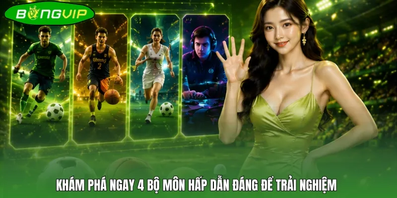 Khám phá ngay 4 bộ môn hấp dẫn đáng để trải nghiệm