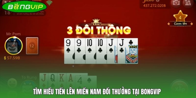 Tìm hiểu tiến lên miền Nam đổi thưởng tại BONGVIP