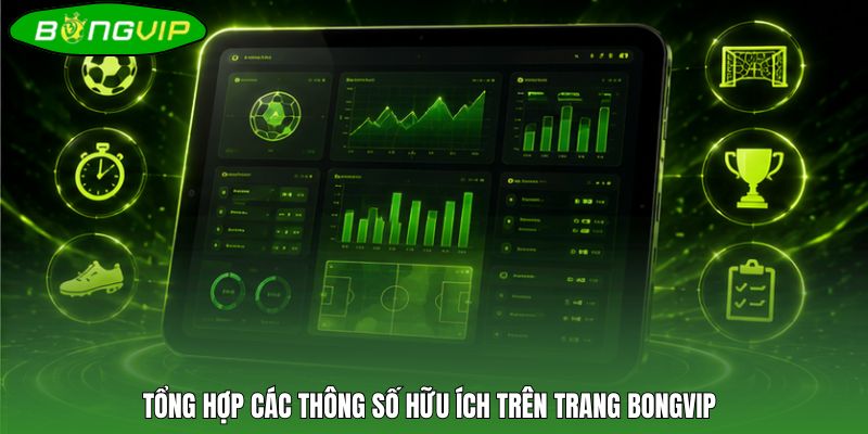 Tổng hợp các thông số hữu ích trên trang BONGVIP