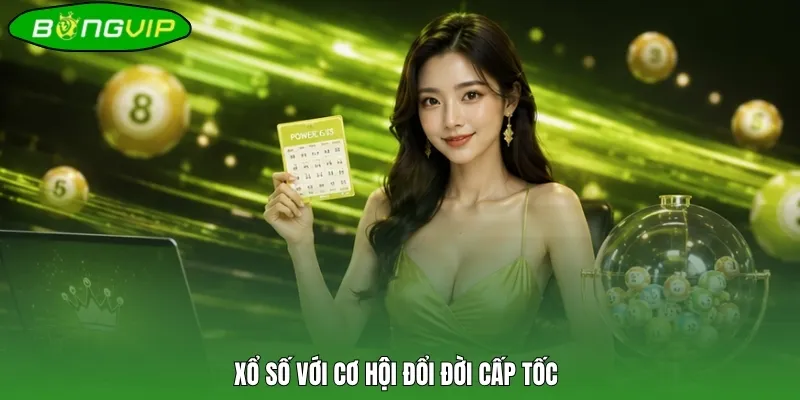 Xổ số với cơ hội đổi đời cấp tốc