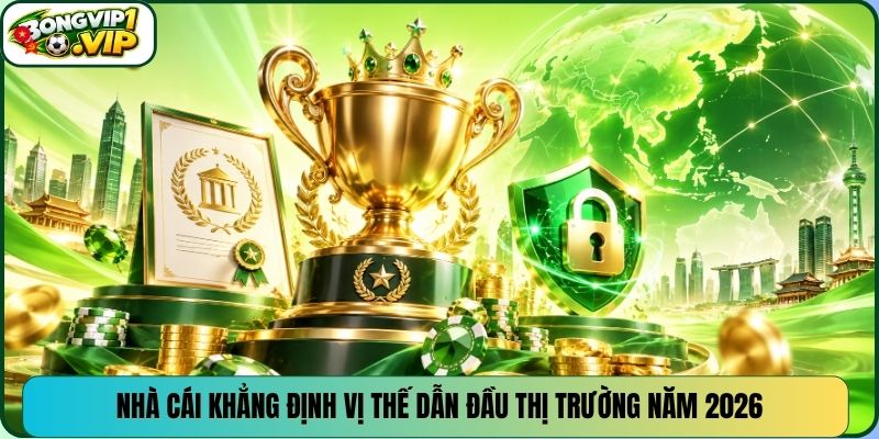 Nhà cái khẳng định vị thế dẫn đầu thị trường năm 2026