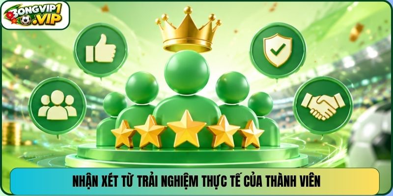 Nhận xét từ trải nghiệm thực tế của thành viên