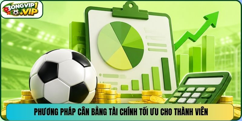 Phương pháp cân bằng tài chính tối ưu cho thành viên