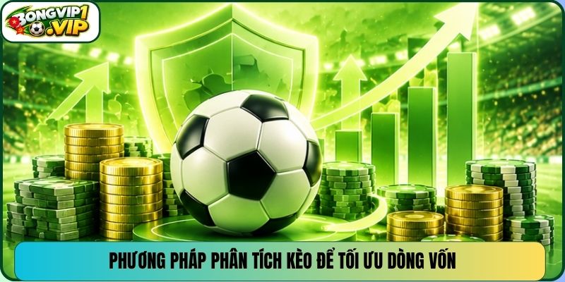 Phương pháp phân tích kèo để tối ưu dòng vốn